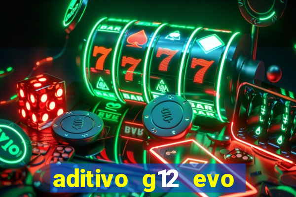 aditivo g12 evo ficha tecnica